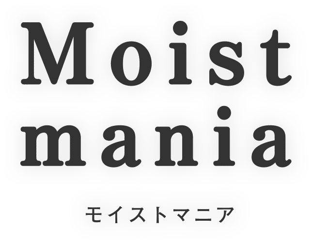 Moist Mania